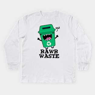 Rawr Waste Cute Garbage Trash Pun Kids Long Sleeve T-Shirt
